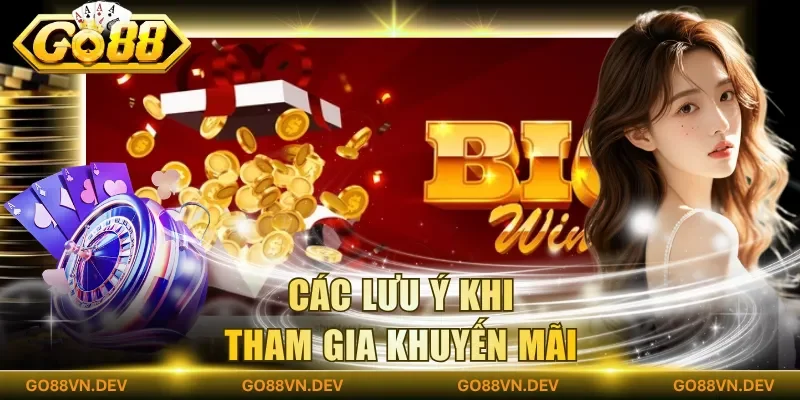 Các lưu ý khi tham gia khuyến mãi