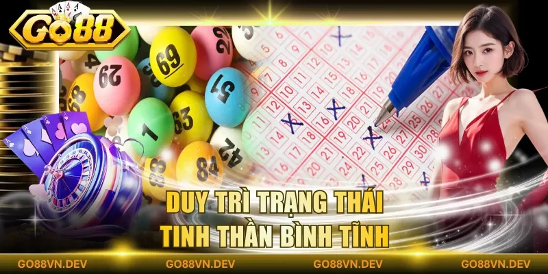 Duy trì trạng thái tinh thần bình tĩnh