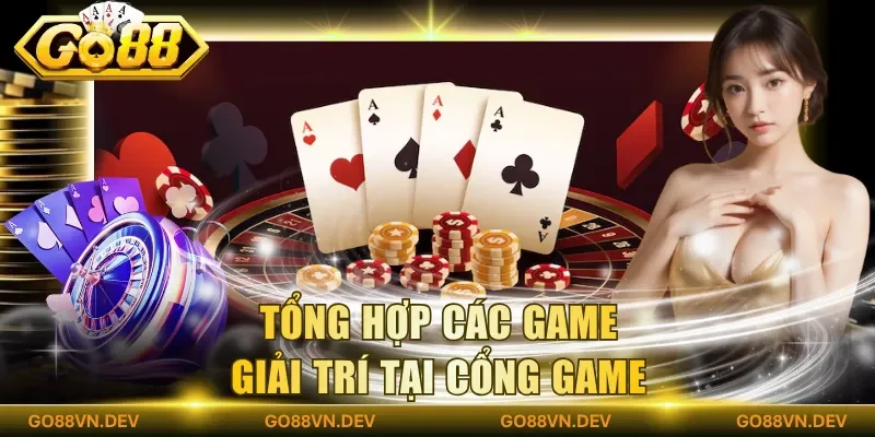 Tổng hợp các game giải trí tại cổng game